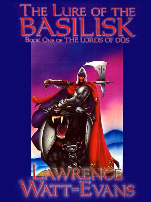 Title details for The Lure of the Basilisk by Lawrence Watt-Evans - Available